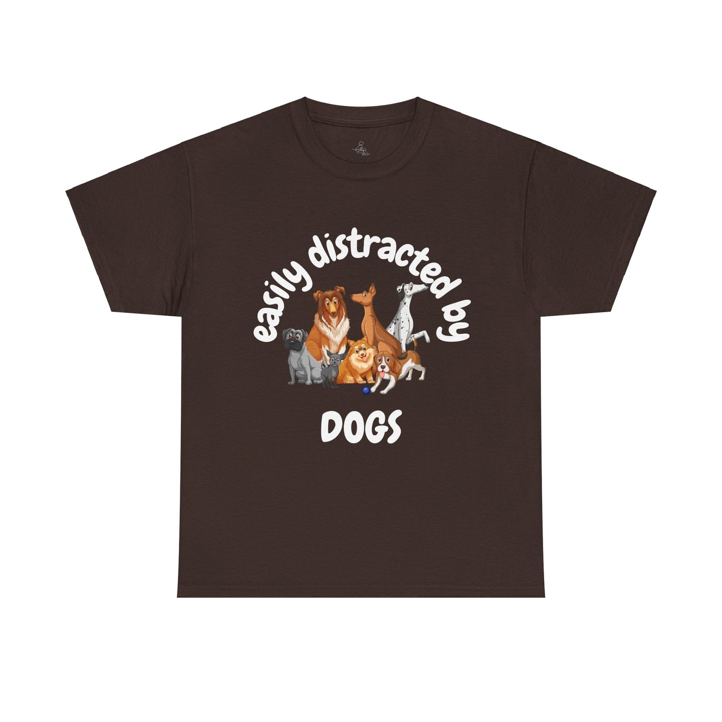T Shirt - Unisex - Easily Distracted by Dogs