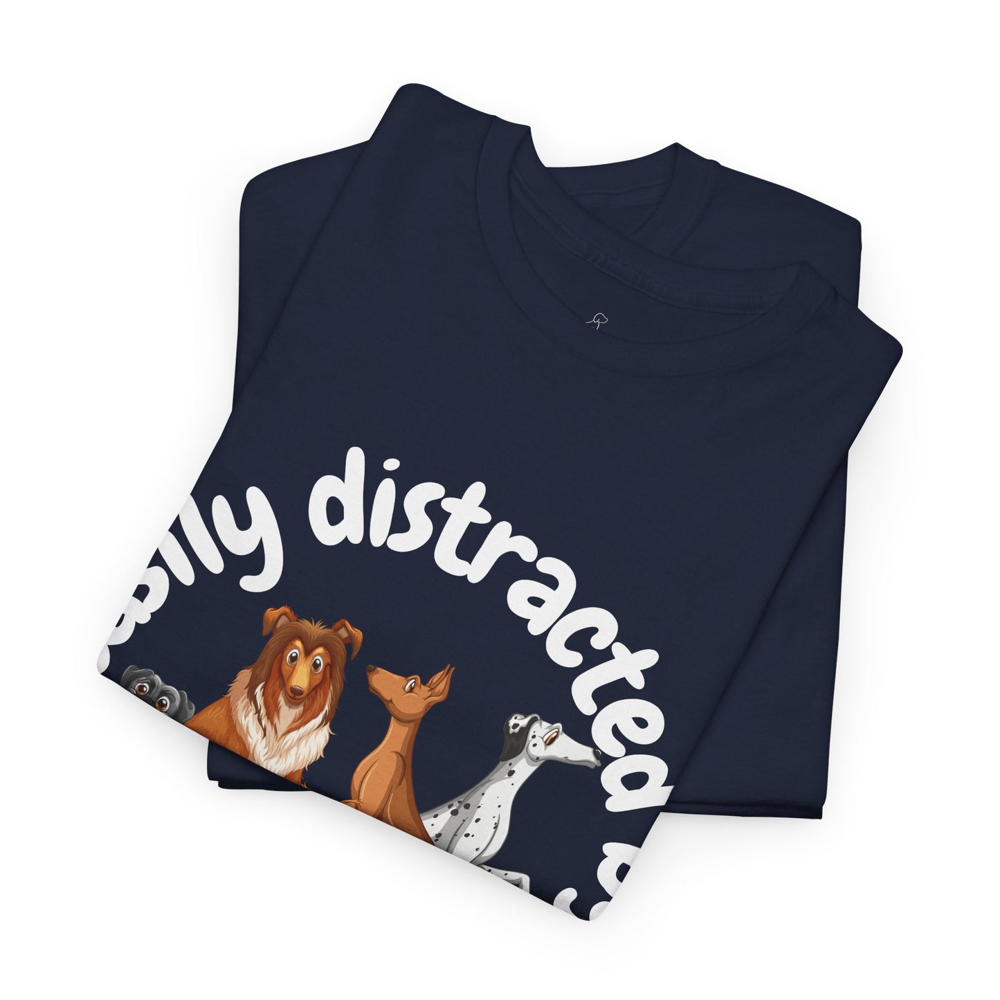 T Shirt - Unisex - Easily Distracted by Dogs