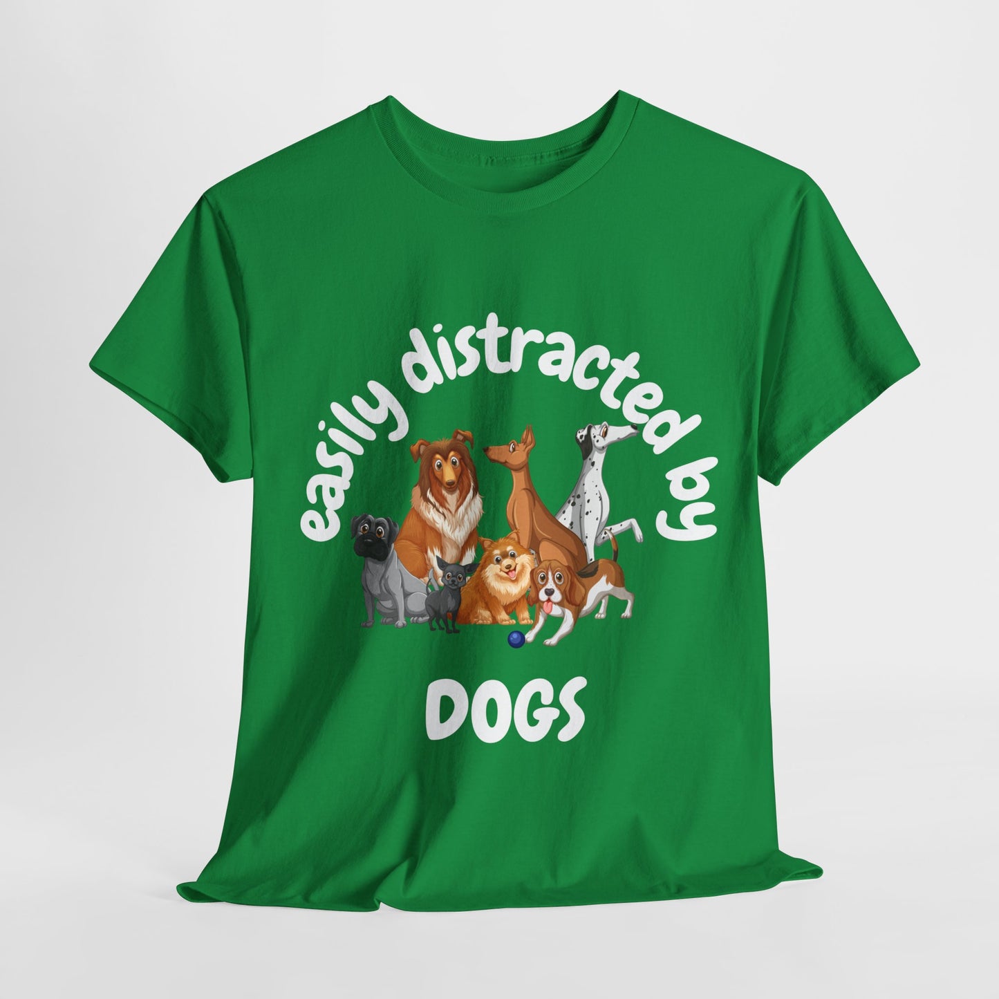 T Shirt - Unisex - Easily Distracted by Dogs