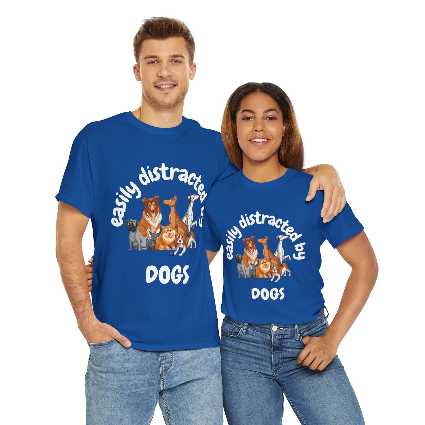 T Shirt - Unisex - Easily Distracted by Dogs