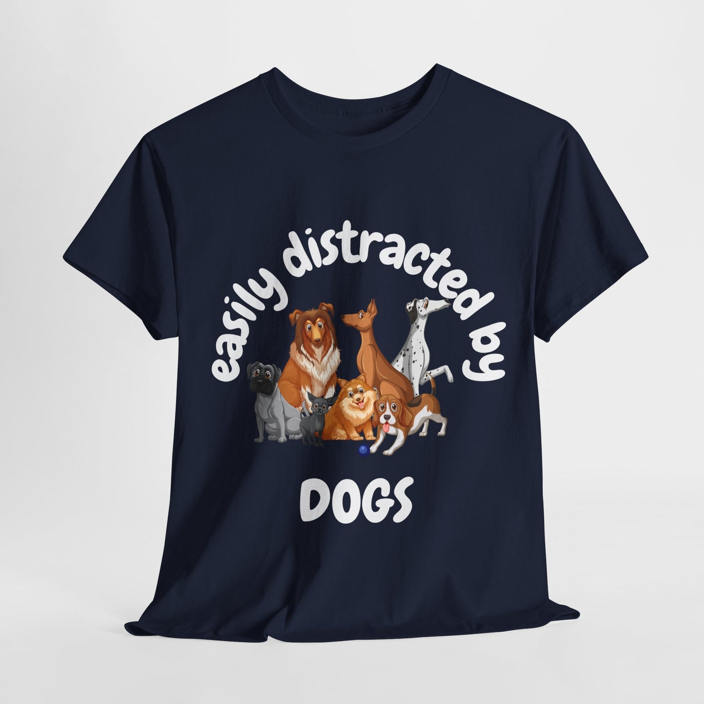 T Shirt - Unisex - Easily Distracted by Dogs