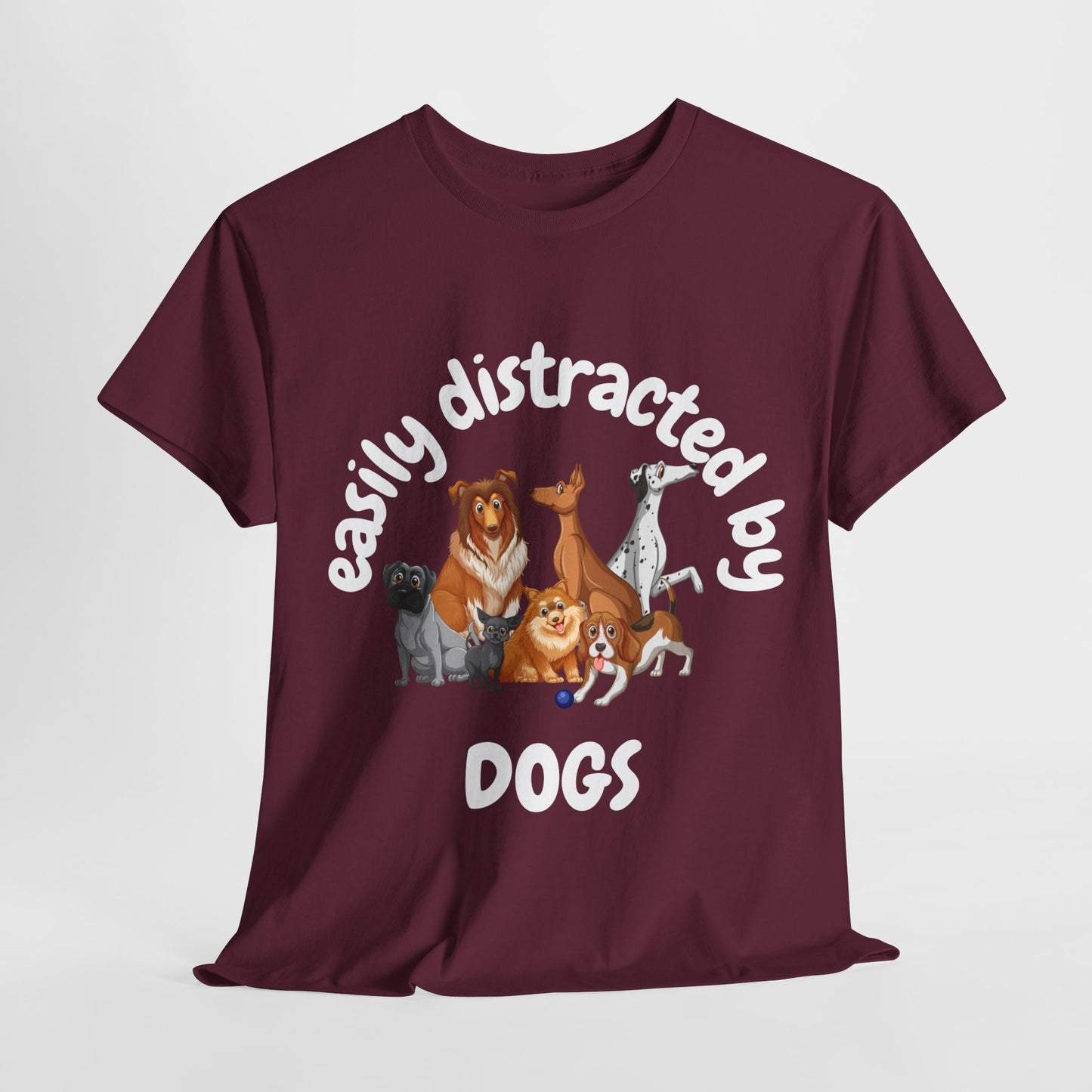 T Shirt - Unisex - Easily Distracted by Dogs
