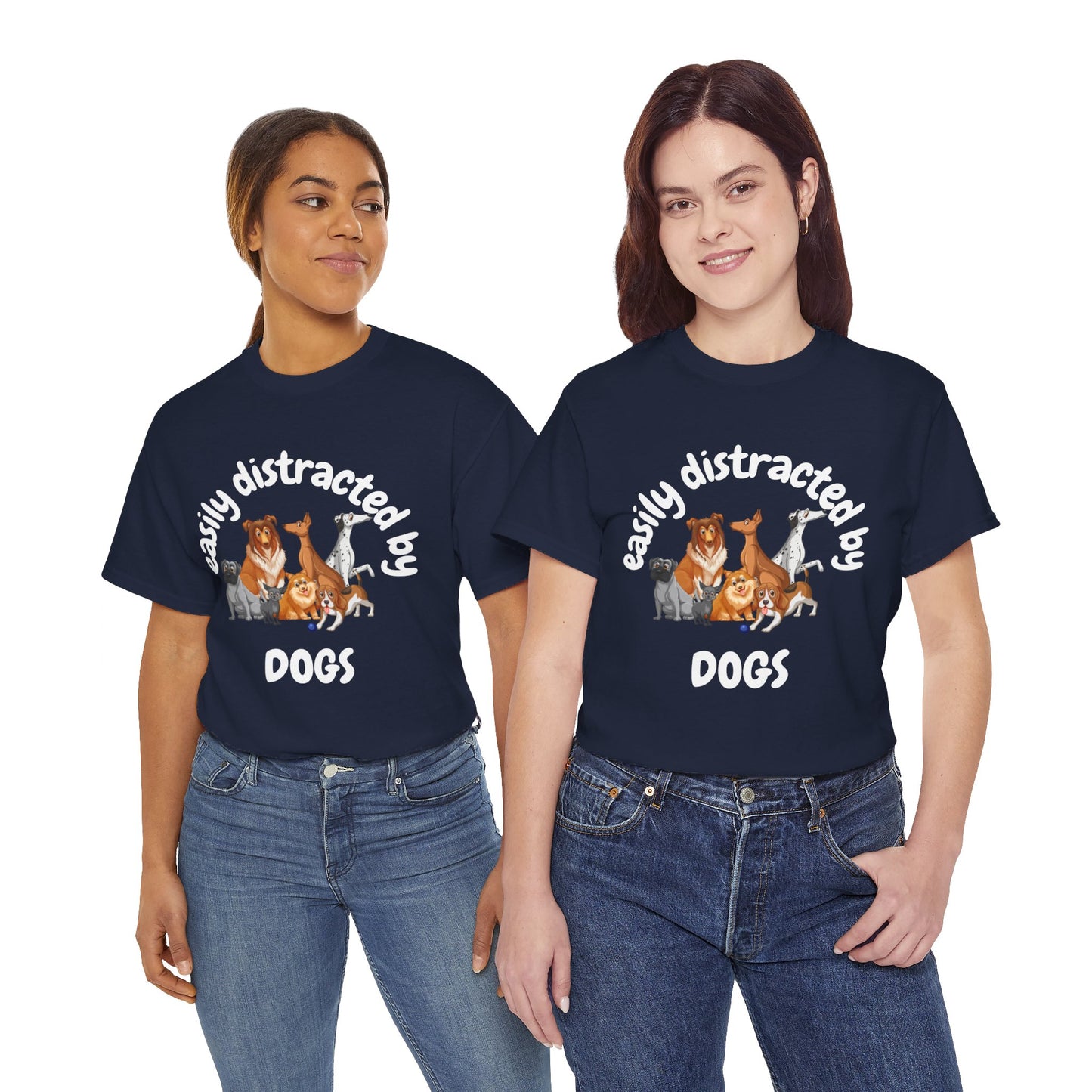 T Shirt - Unisex - Easily Distracted by Dogs