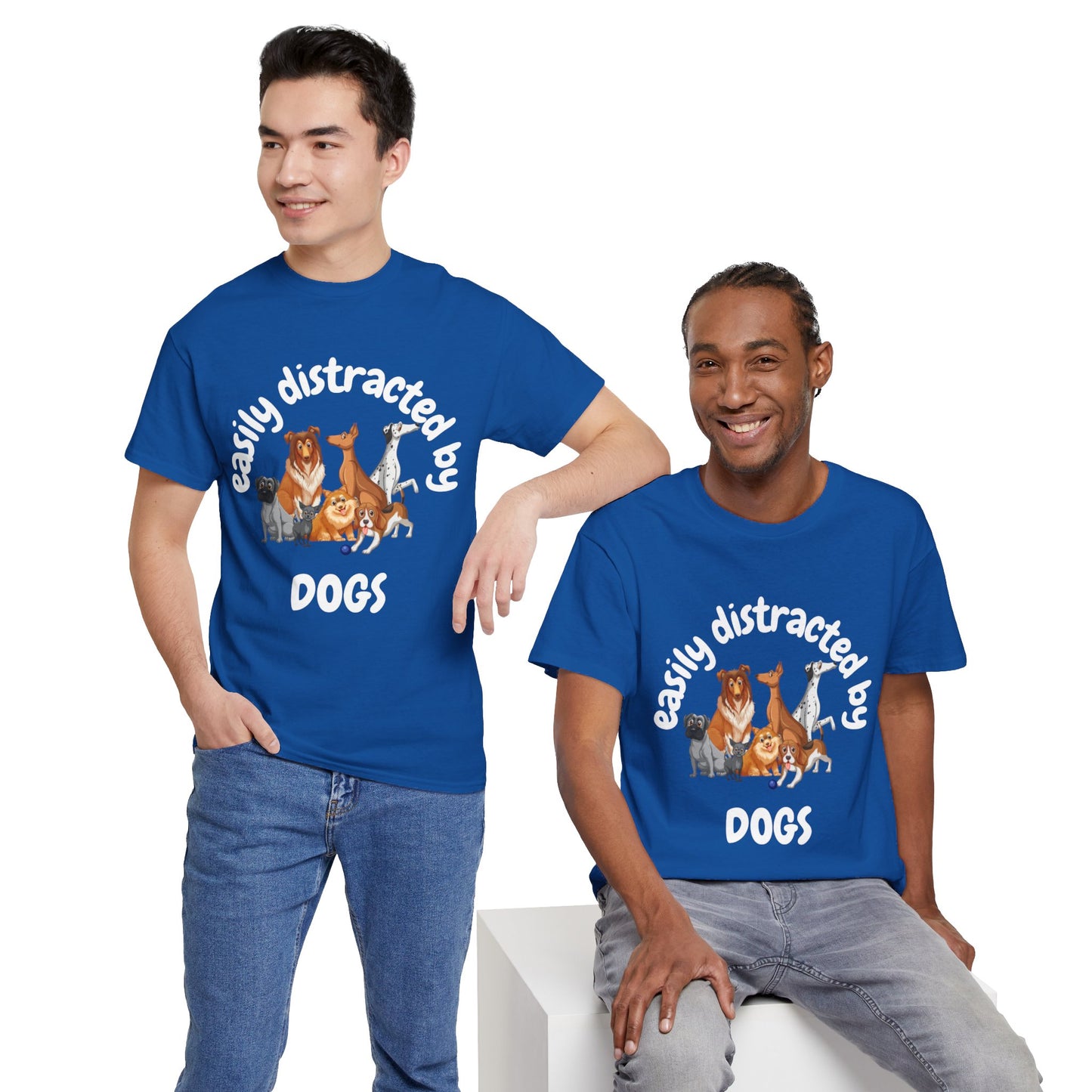 T Shirt - Unisex - Easily Distracted by Dogs