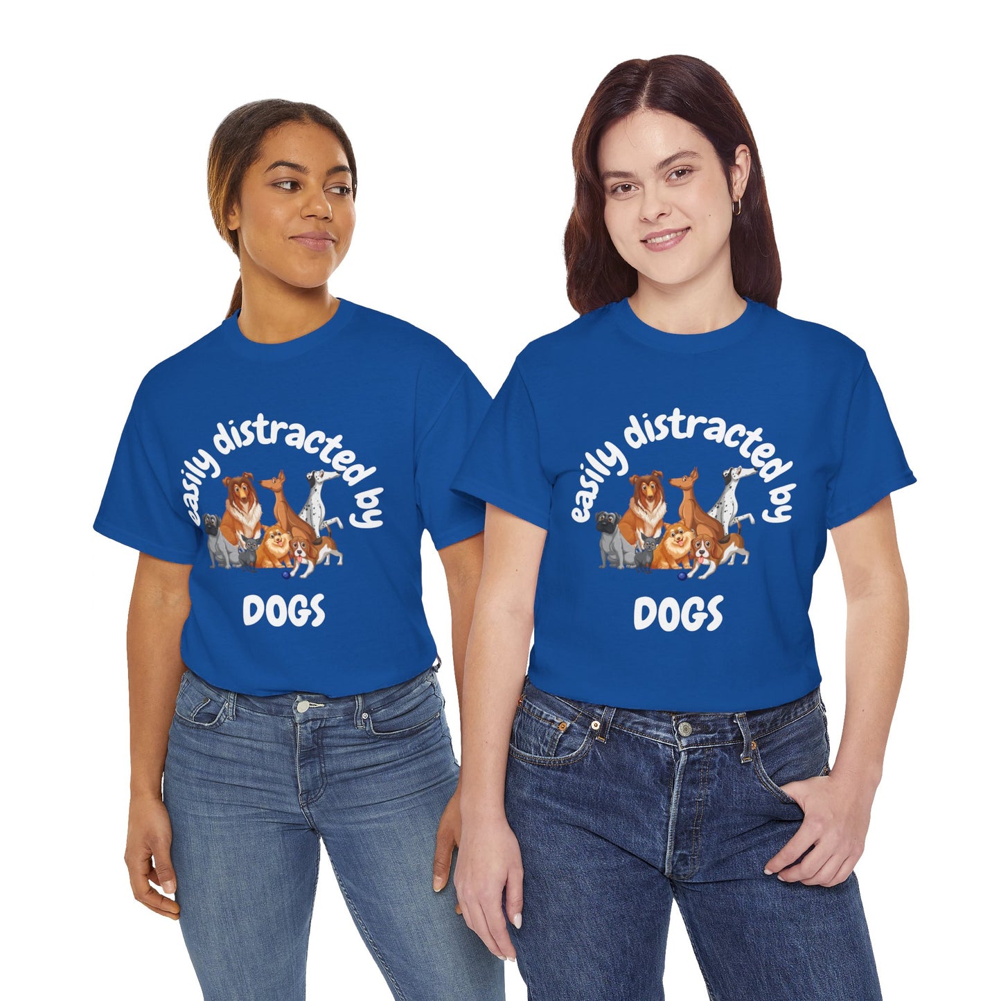 T Shirt - Unisex - Easily Distracted by Dogs