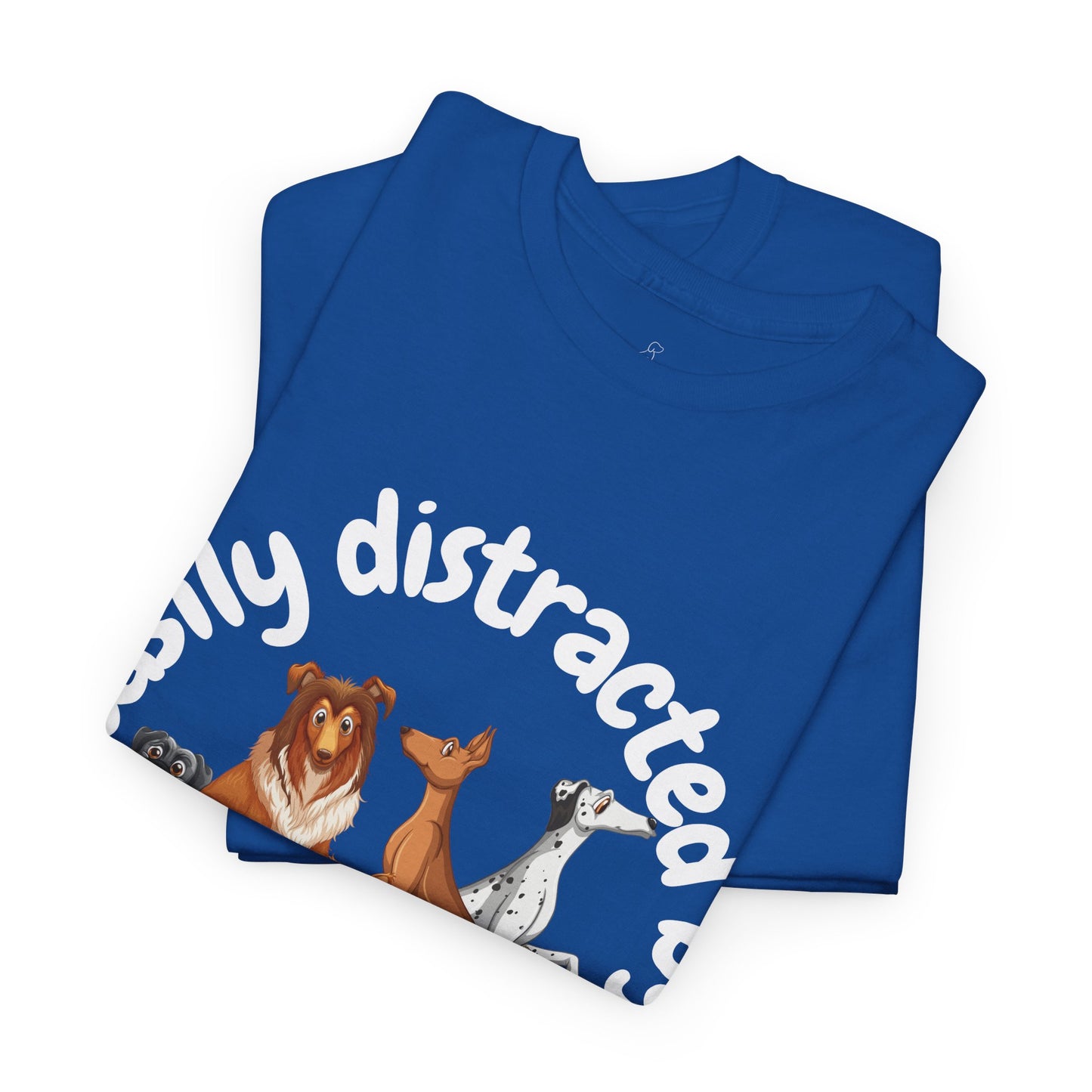 T Shirt - Unisex - Easily Distracted by Dogs