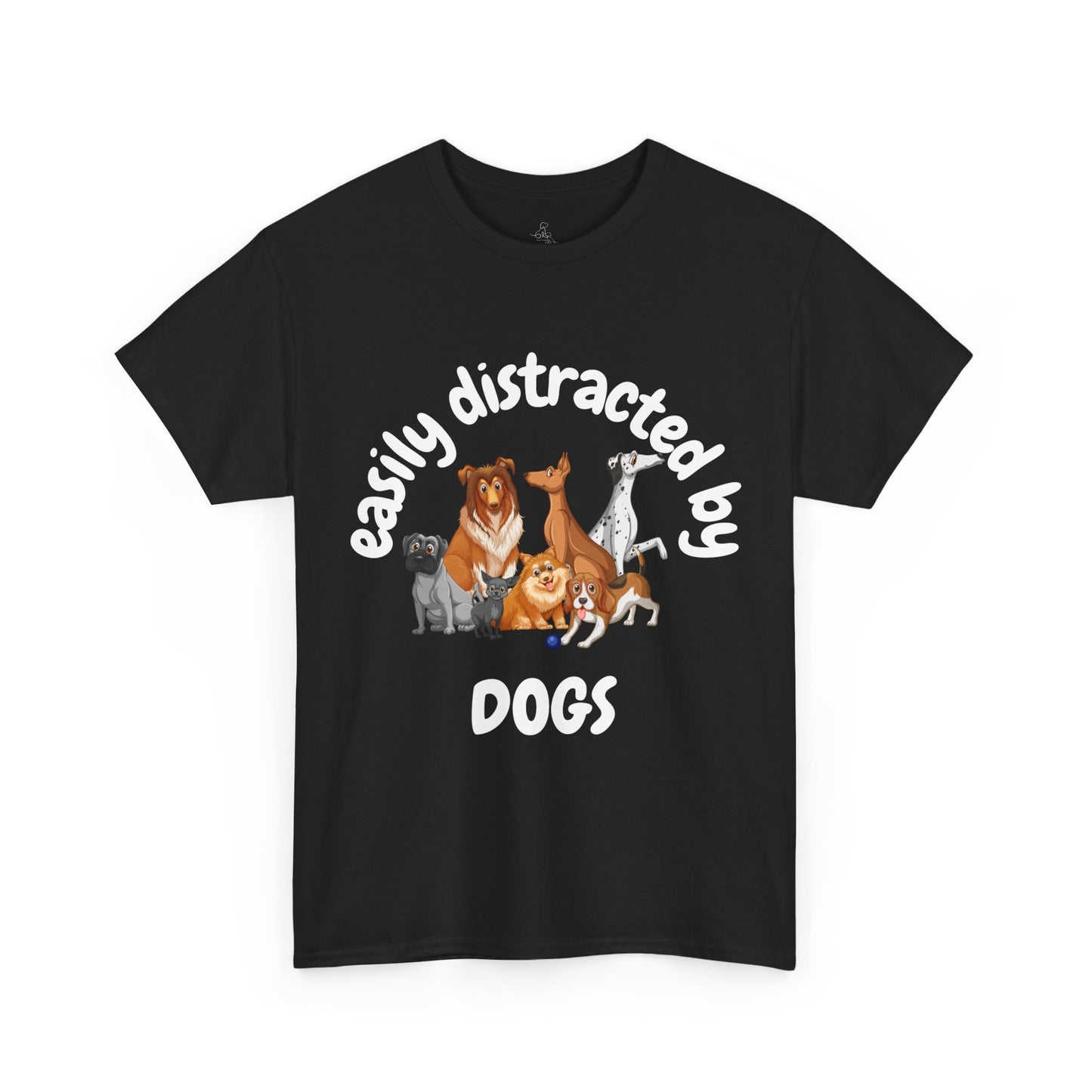 T Shirt - Unisex - Easily Distracted by Dogs