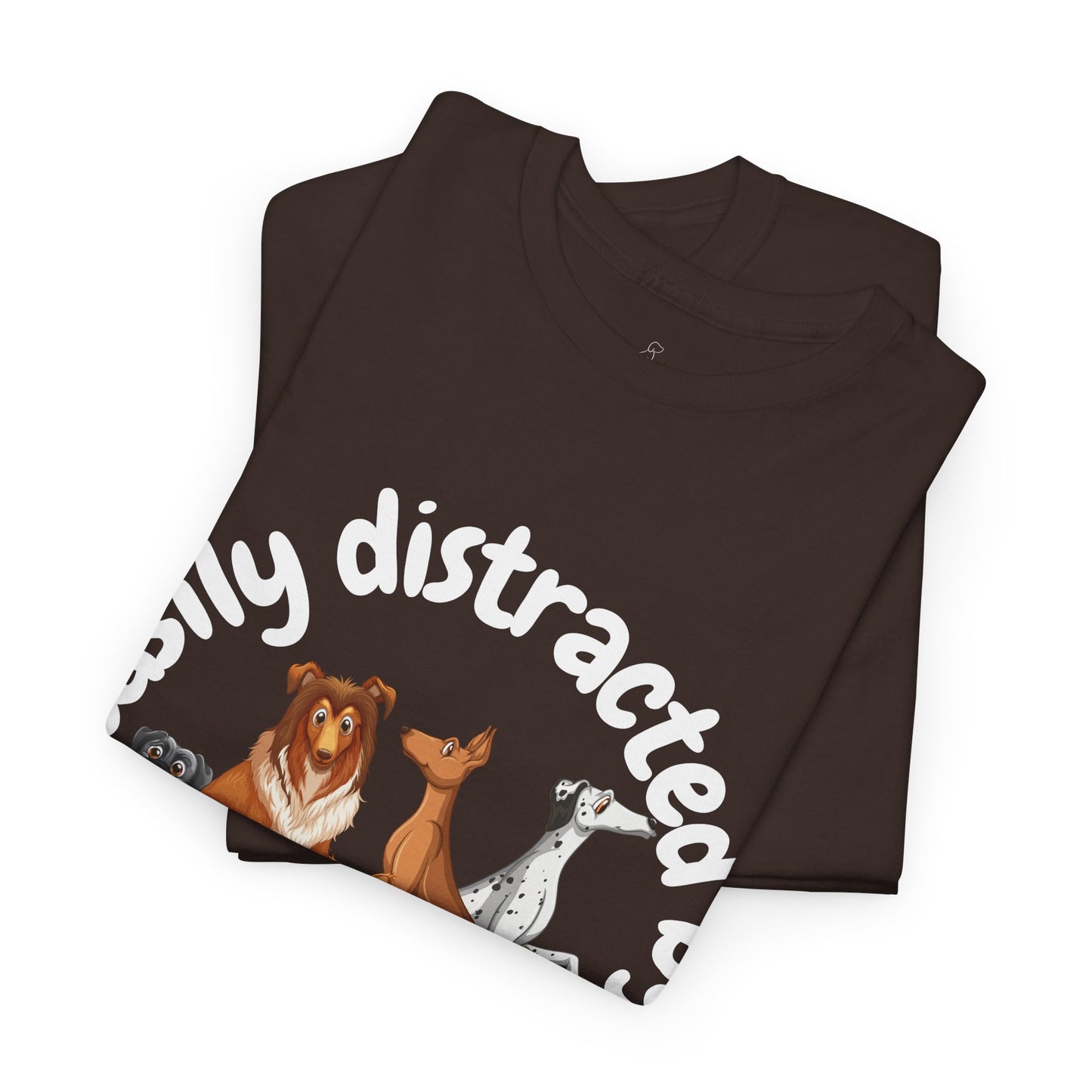 T Shirt - Unisex - Easily Distracted by Dogs