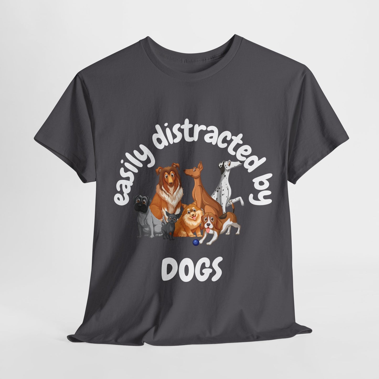 T Shirt - Unisex - Easily Distracted by Dogs