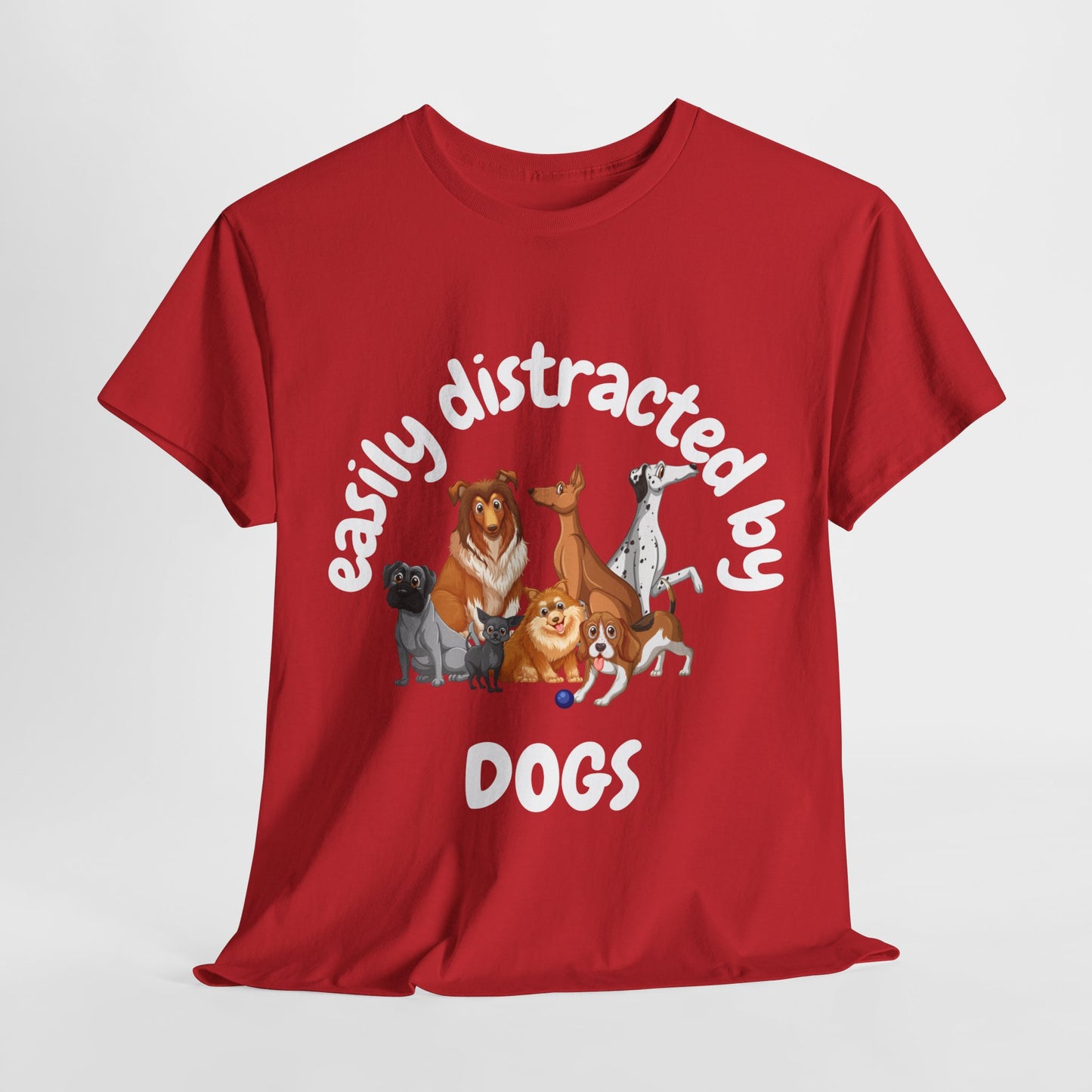 T Shirt - Unisex - Easily Distracted by Dogs