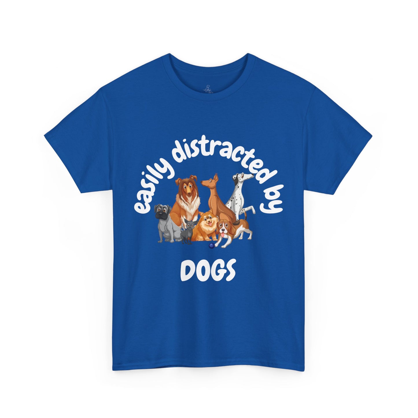 T Shirt - Unisex - Easily Distracted by Dogs