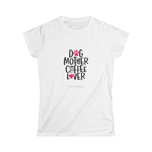 T Shirt - Dog Mother Coffee Lover